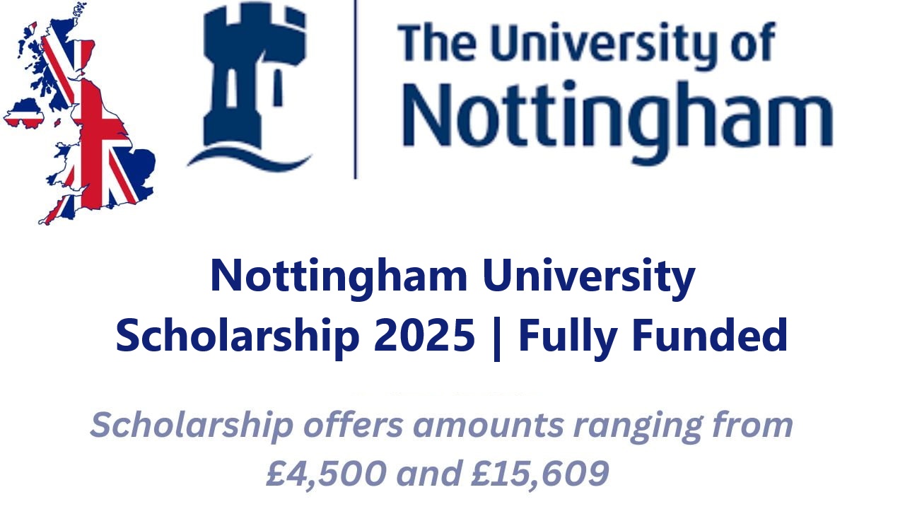 Nottingham University Scholarship 2025 | Fully Funded